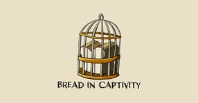 Bread in Captivity