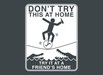 Don't Try This At Home