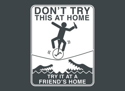 Don't Try This At Home