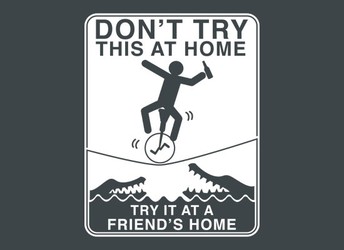 Don't Try This At Home