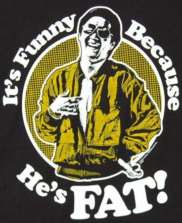 Mr Chow: It's funny because he's FAT! (The Hangover)
