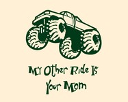 My Other Ride is Your Mom