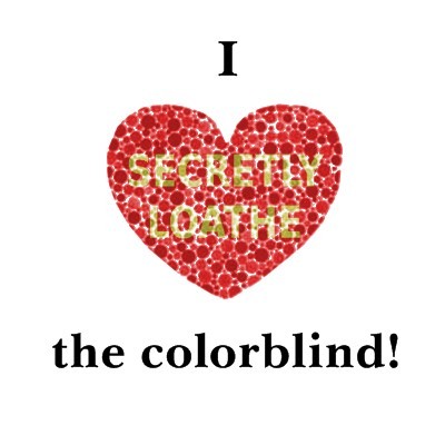 I Heart (Secretly Loathe) the Colorblind