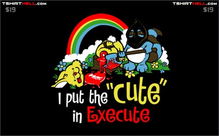 I Put The "Cute" In Execute