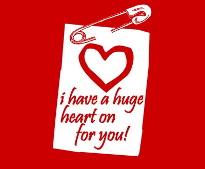 I Have A Huge Heart On For You!