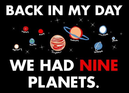 Back In My Day We Had NINE Planets