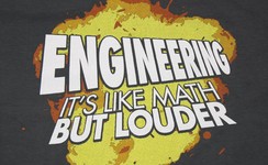 Engineering - It's Like Math But Louder