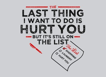 The Last Thing I Want To Do Is Hurt You