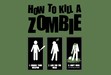 How To Kill A Zombie