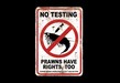 No Testing - Prawns Have Rights Too