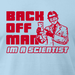 Back Off Man, I'm A Scientist!