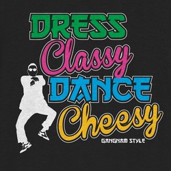 Dress Classy, Dance Cheesy