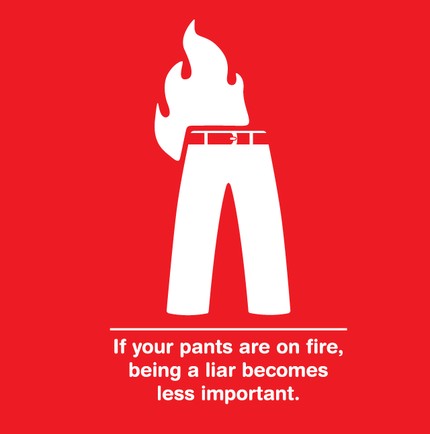 If Your Pants Are On Fire, Being A Liar Becomes Less Important