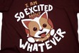 I Am So Excited About Whatever