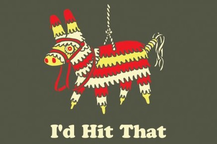 Pinata? I'd Hit That