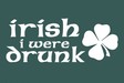 Irish I Were Drunk