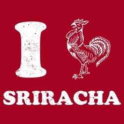 I Love Sriracha
