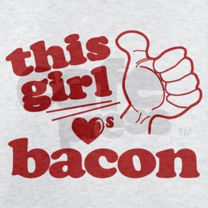 Girl Loves Bacon 