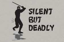Silent but Deadly